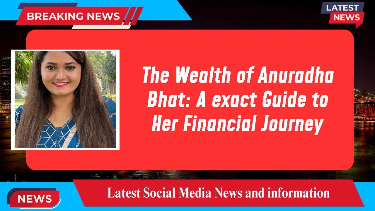 Anuradha Bhat networth