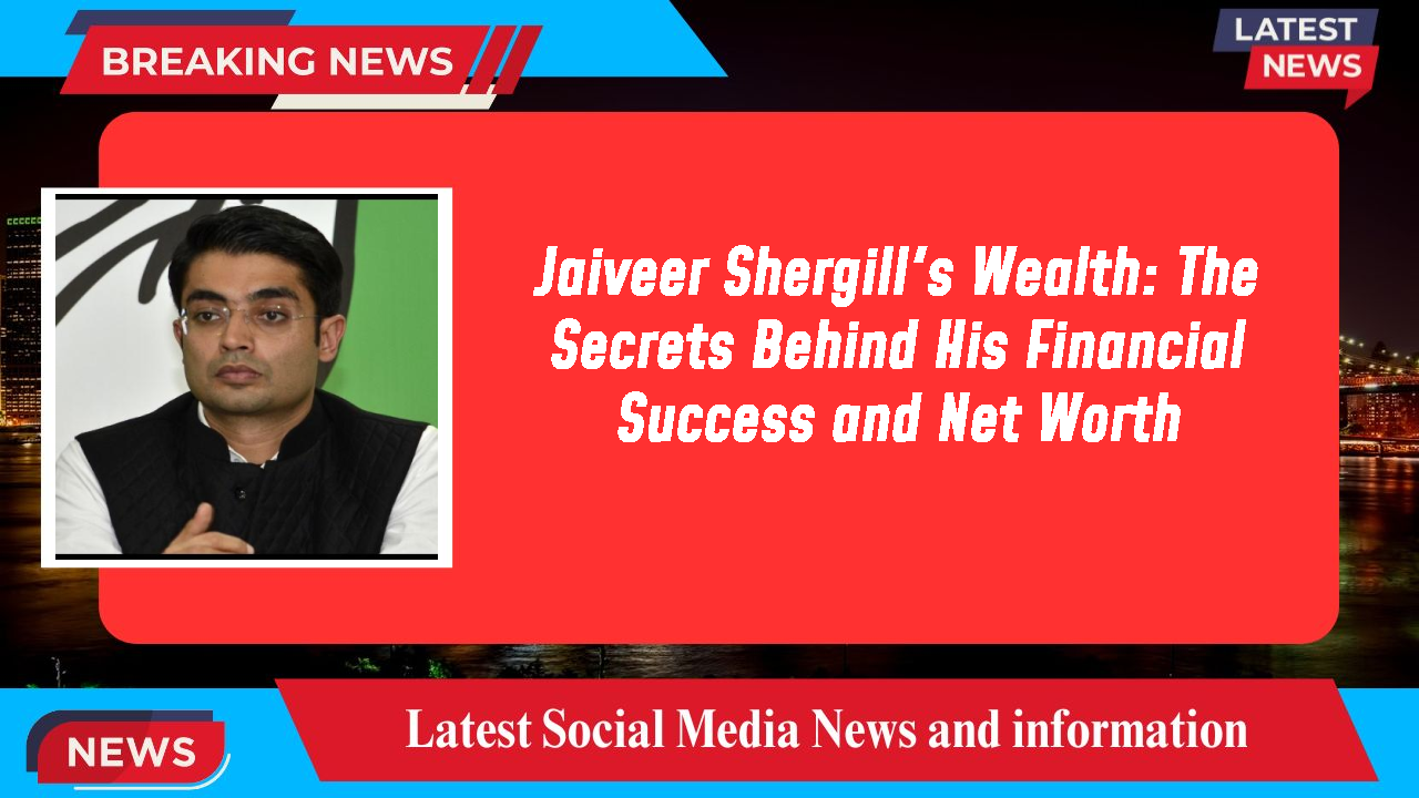 Jaiveer Shergill's Wealth: The Secrets Behind His Financial Success and Net Worth