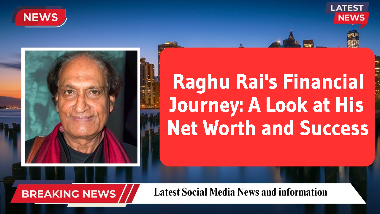 Raghu Rai's Financial Journey: A Look at His Net Worth and Success