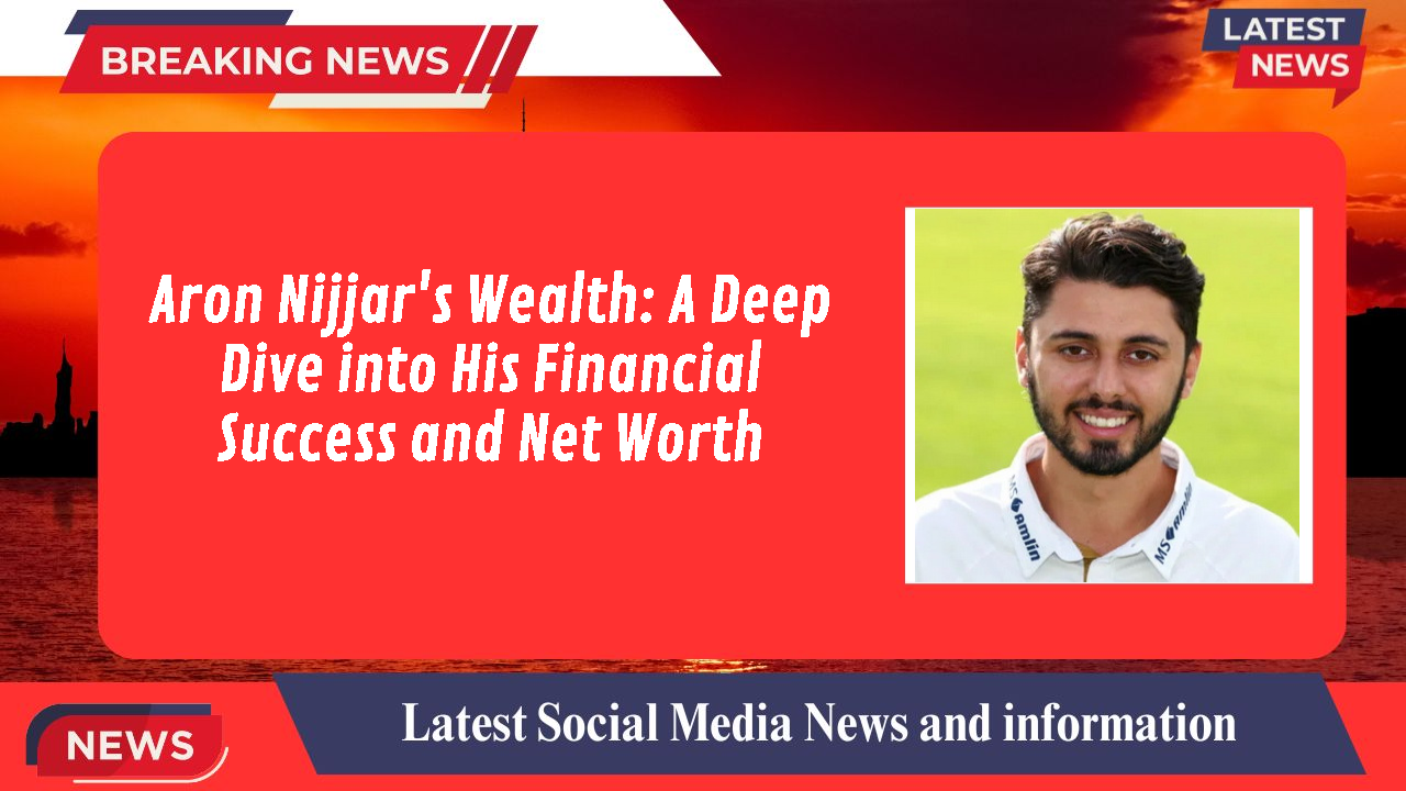 Aron Nijjar's Wealth: A Deep Dive into His Financial Success and Net Worth