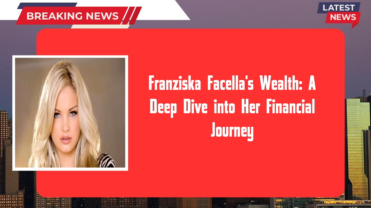 Franziska Facella's Wealth: A Deep Dive into Her Financial Journey