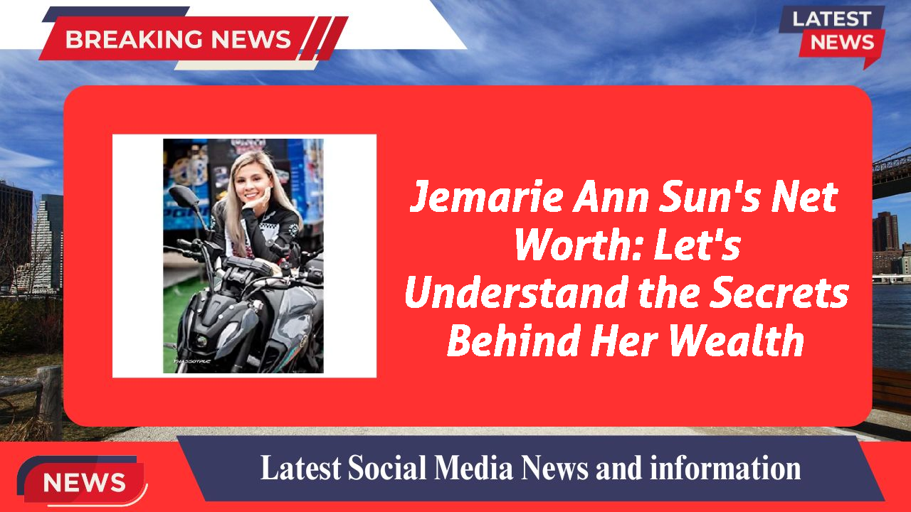 Jemarie Ann Sun networth