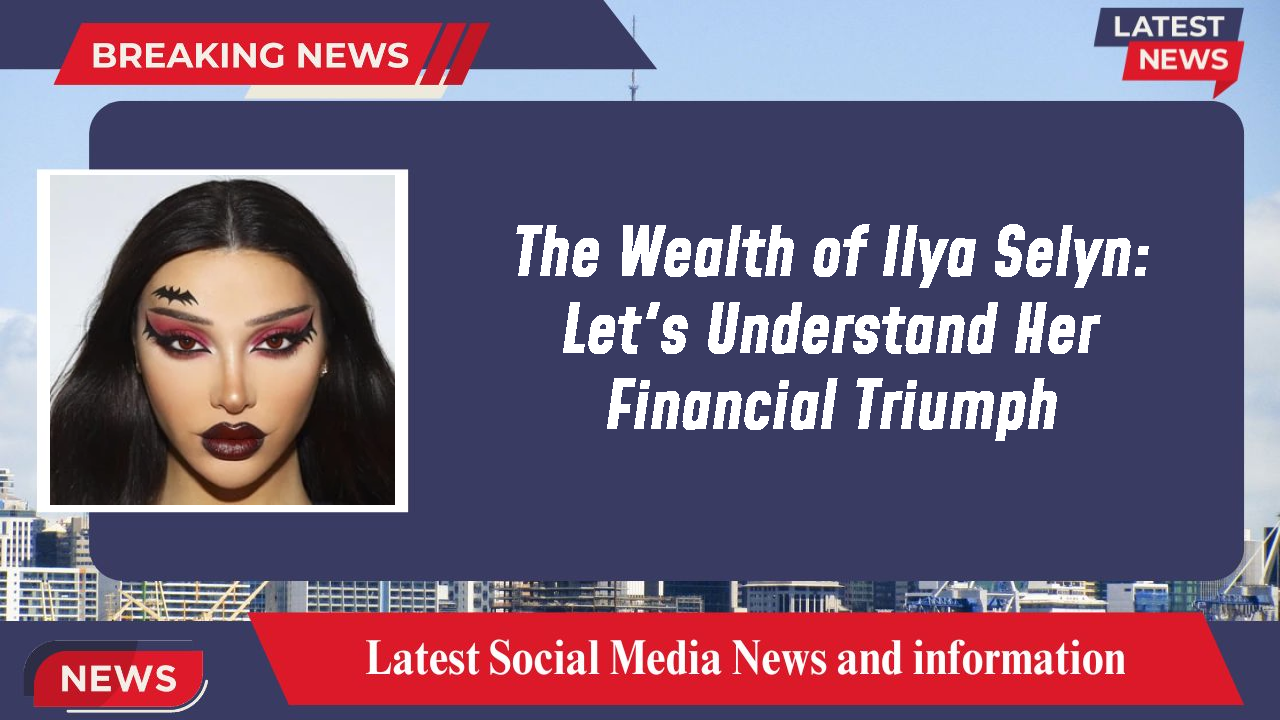 The Wealth of Ilya Selyn: Let's Understand Her Financial Triumph