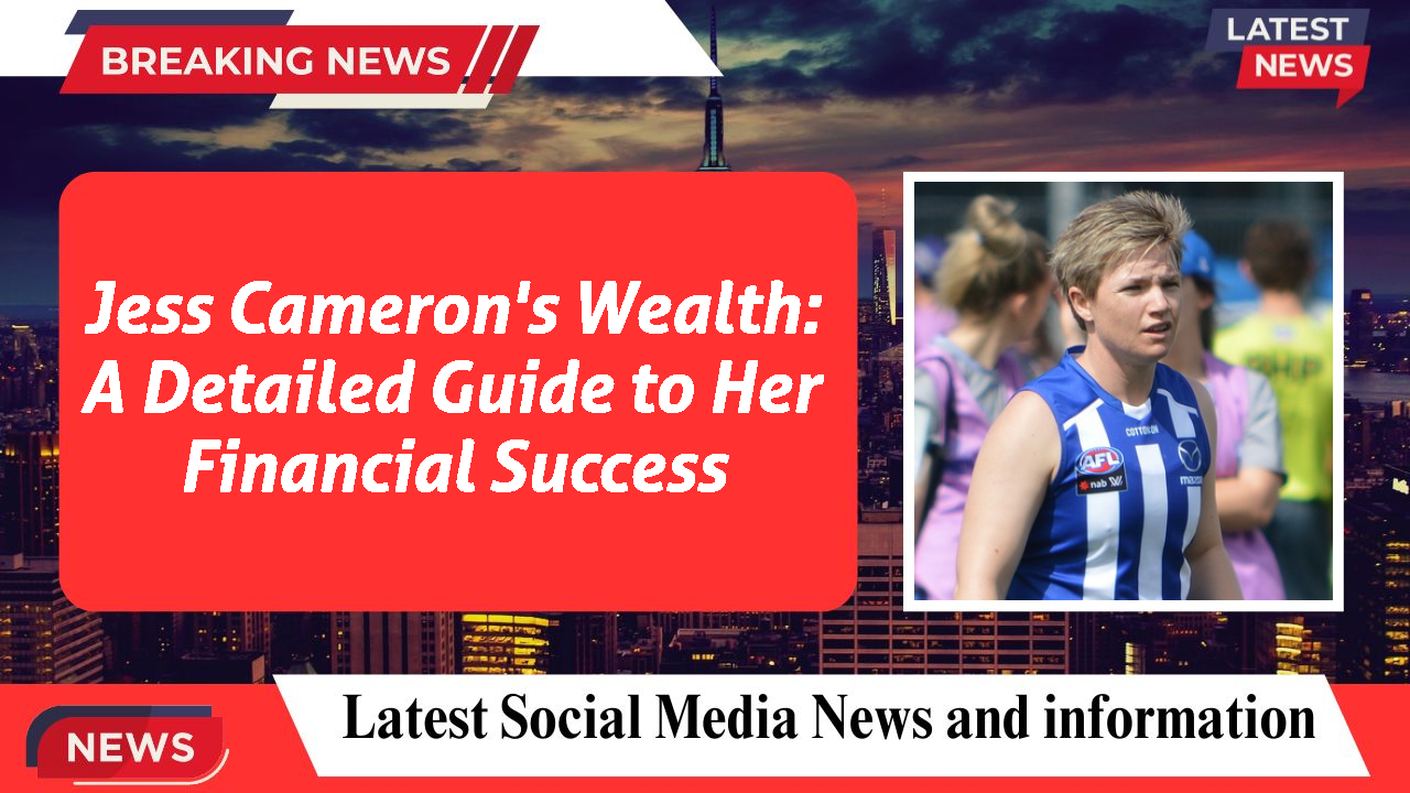 Jess Cameron's Wealth: A Detailed Guide to Her Financial Success