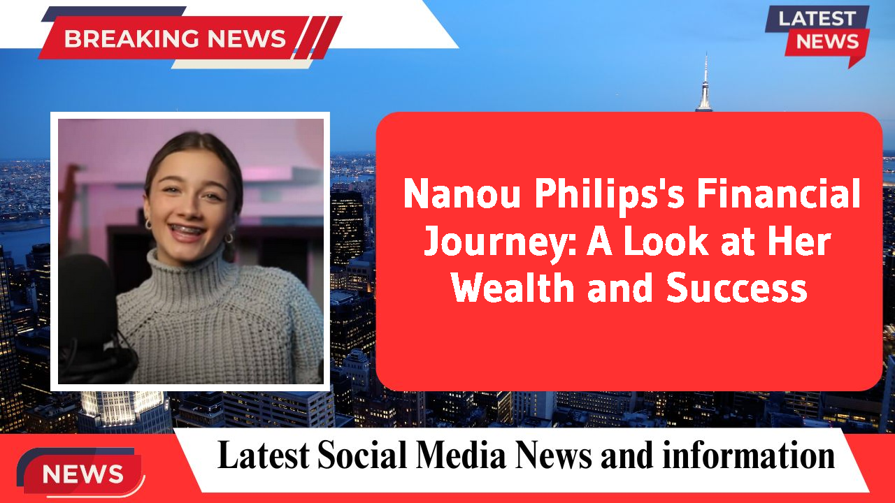 Nanou Philips's Financial Journey: A Look at Her Wealth and Success