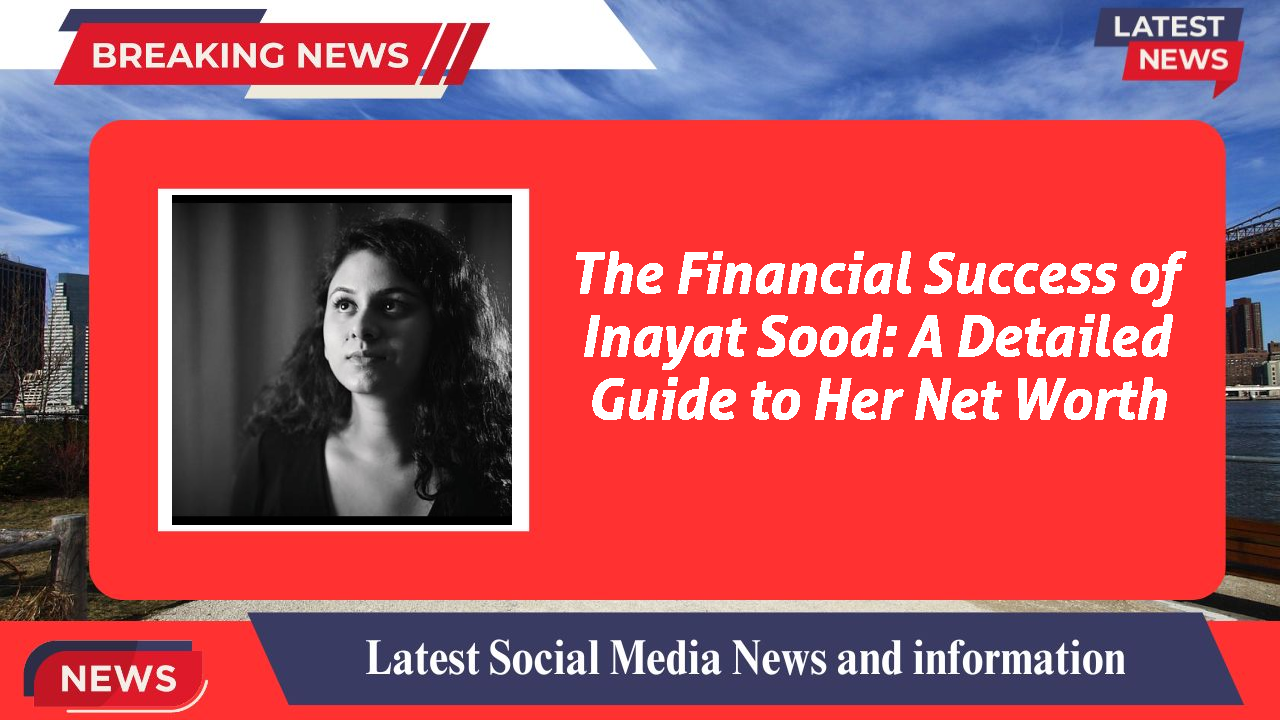 Inayat Sood networth