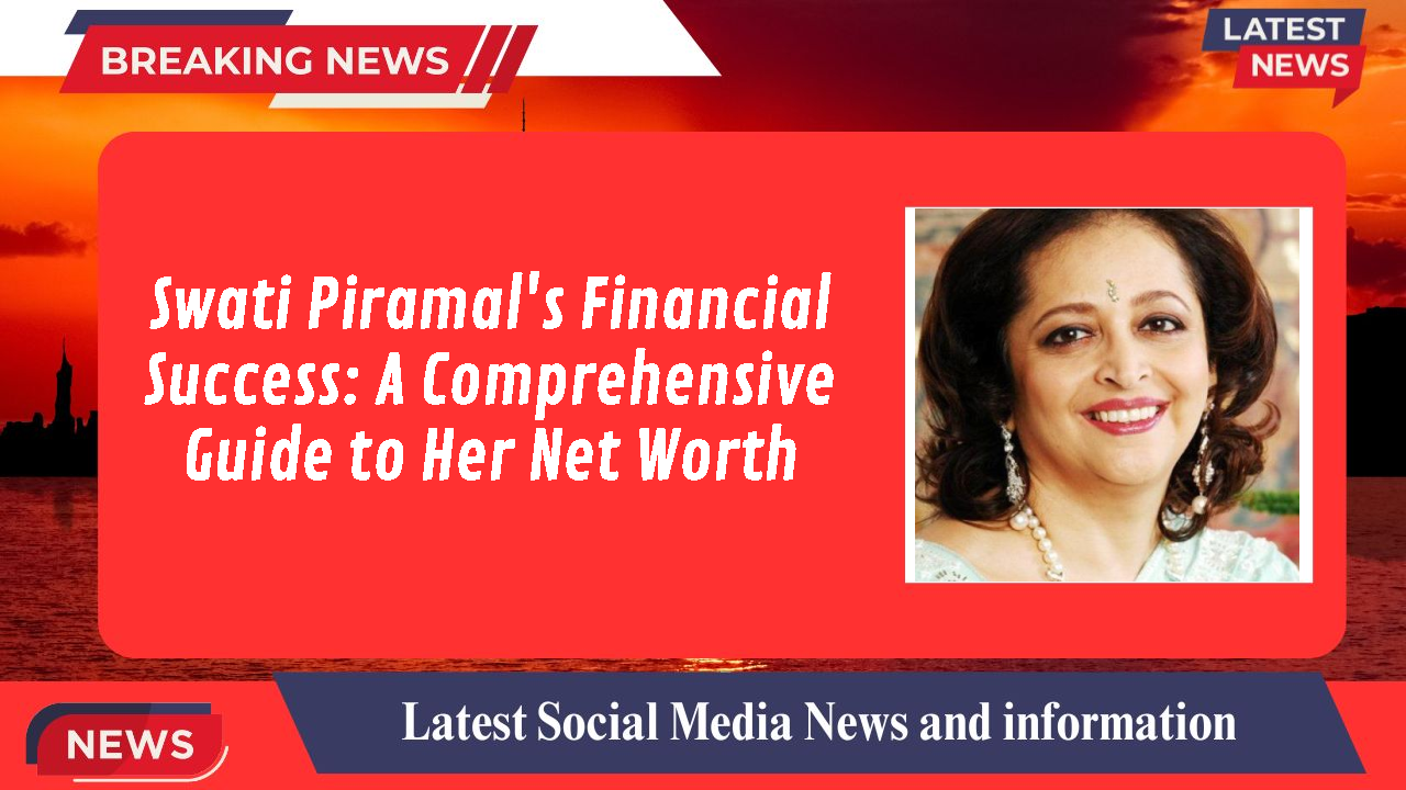 Swati Piramal networth