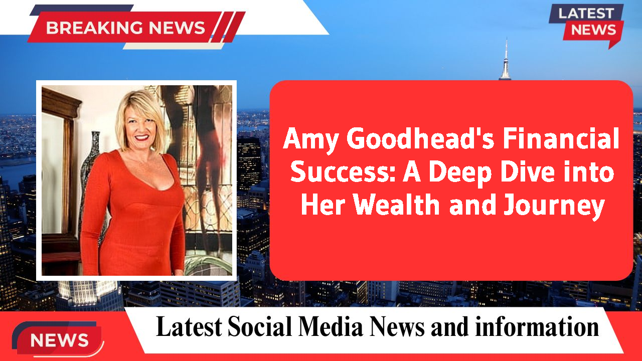 Amy Goodhead networth