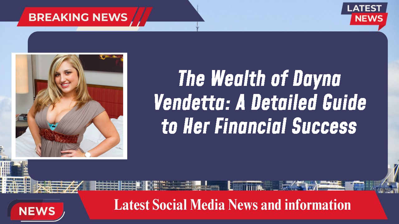 Dayna Vendetta networth