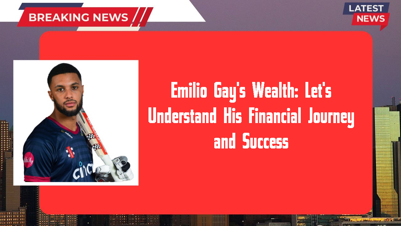 Emilio Gay networth