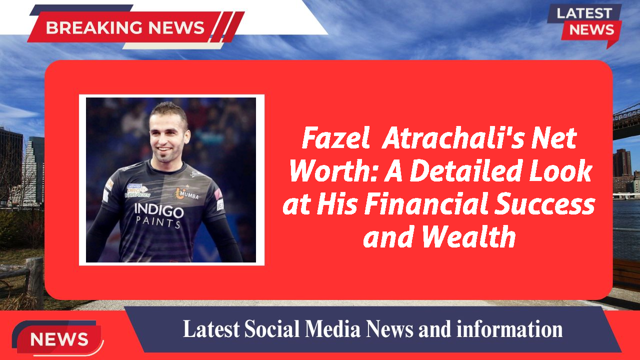 Fazel  Atrachali networth