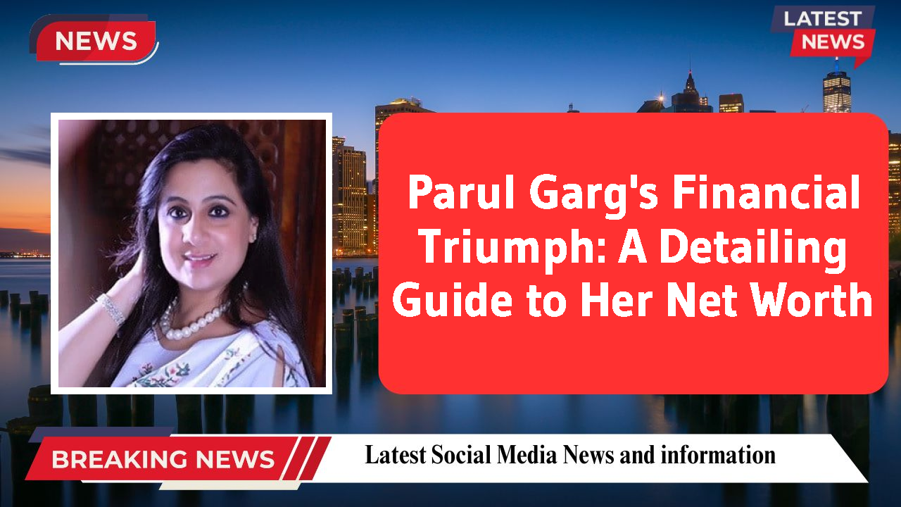 Parul Garg networth