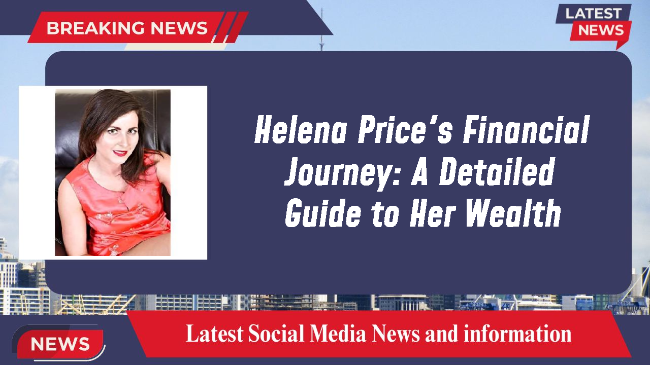 Helena Price networth