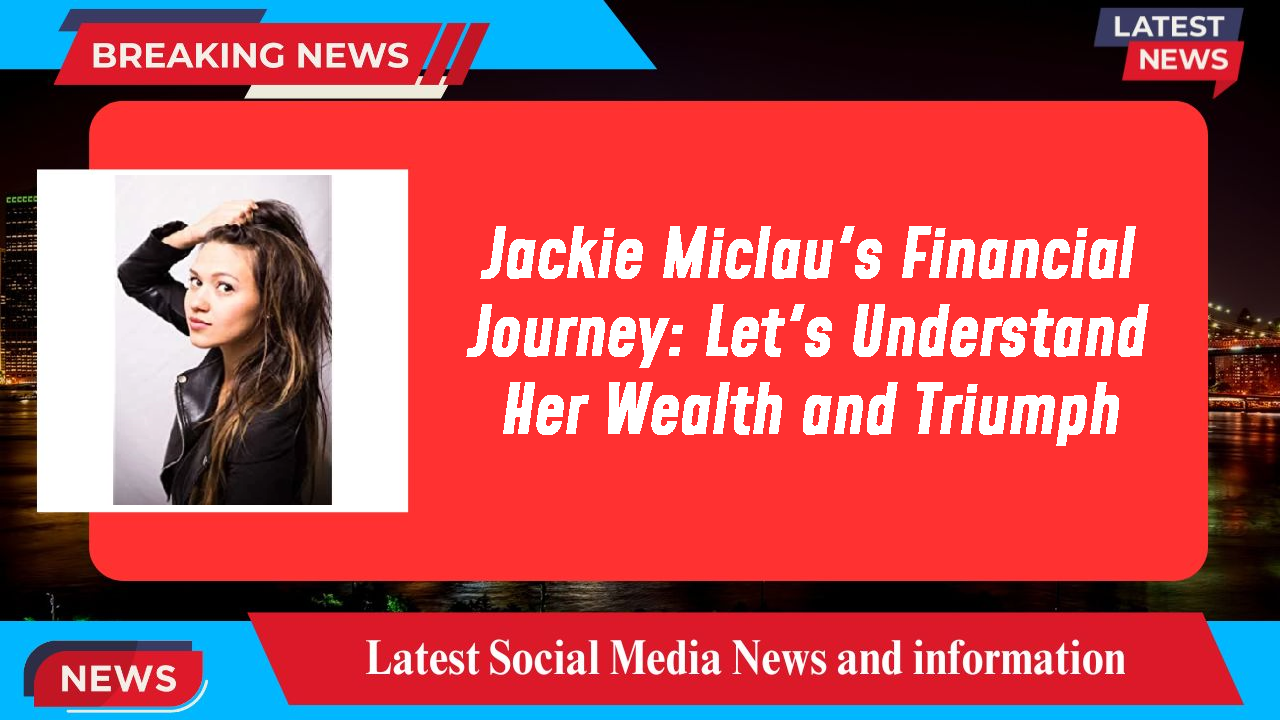 Jackie Miclau networth