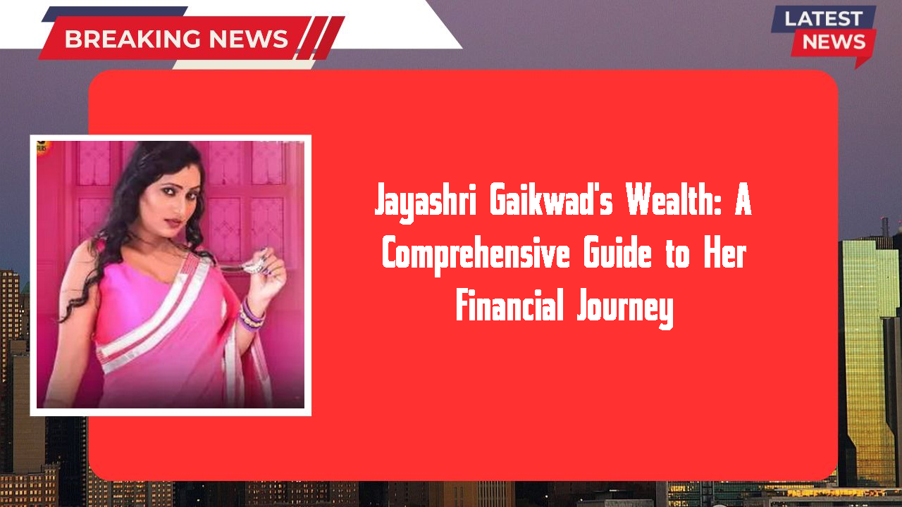 Jayashri Gaikwad networth