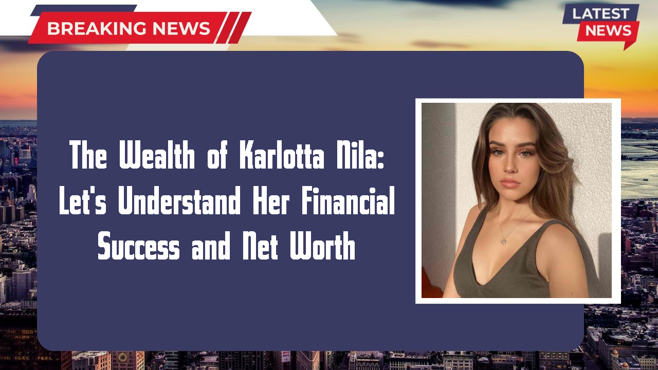 Karlotta Nila networth