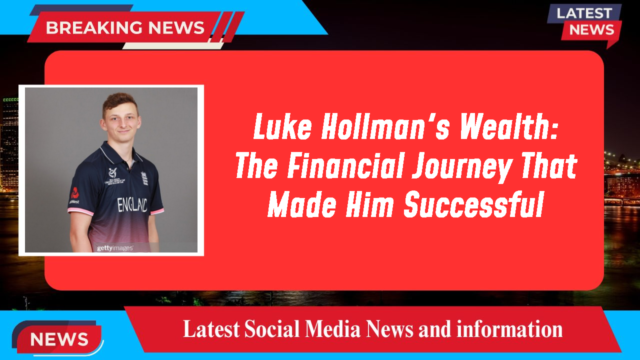 Luke Hollman networth