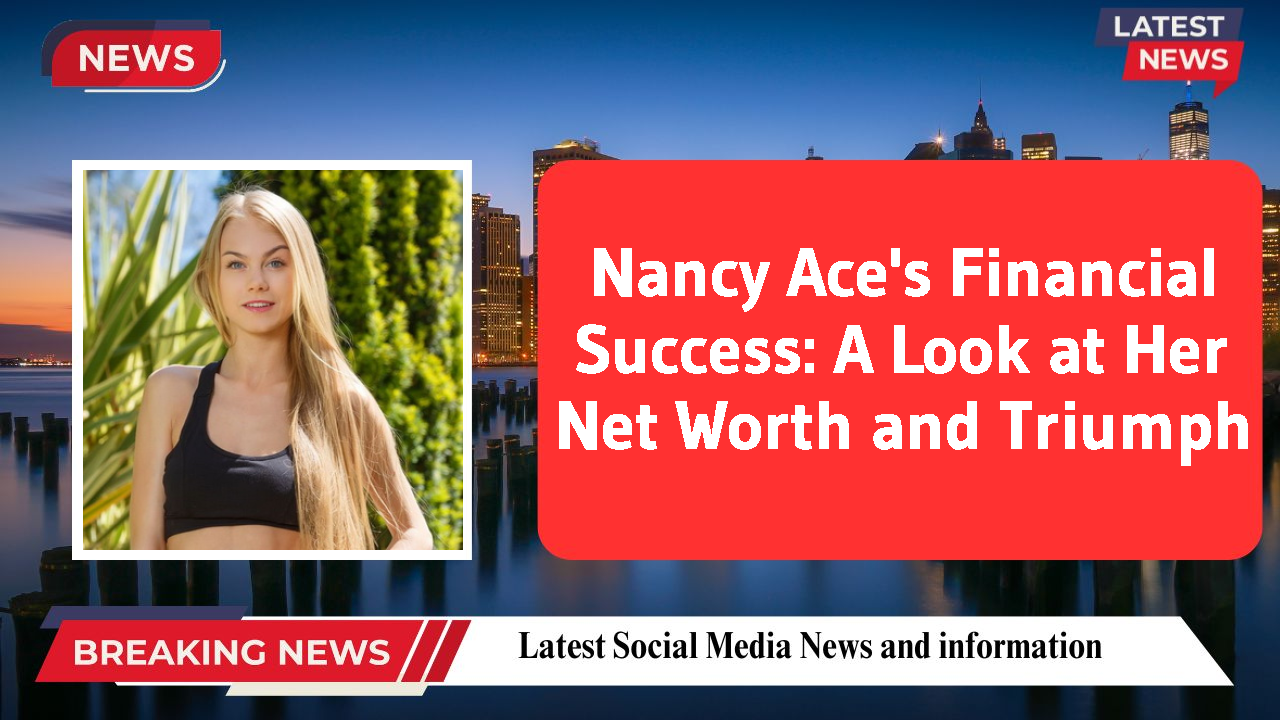 Nancy Ace networth