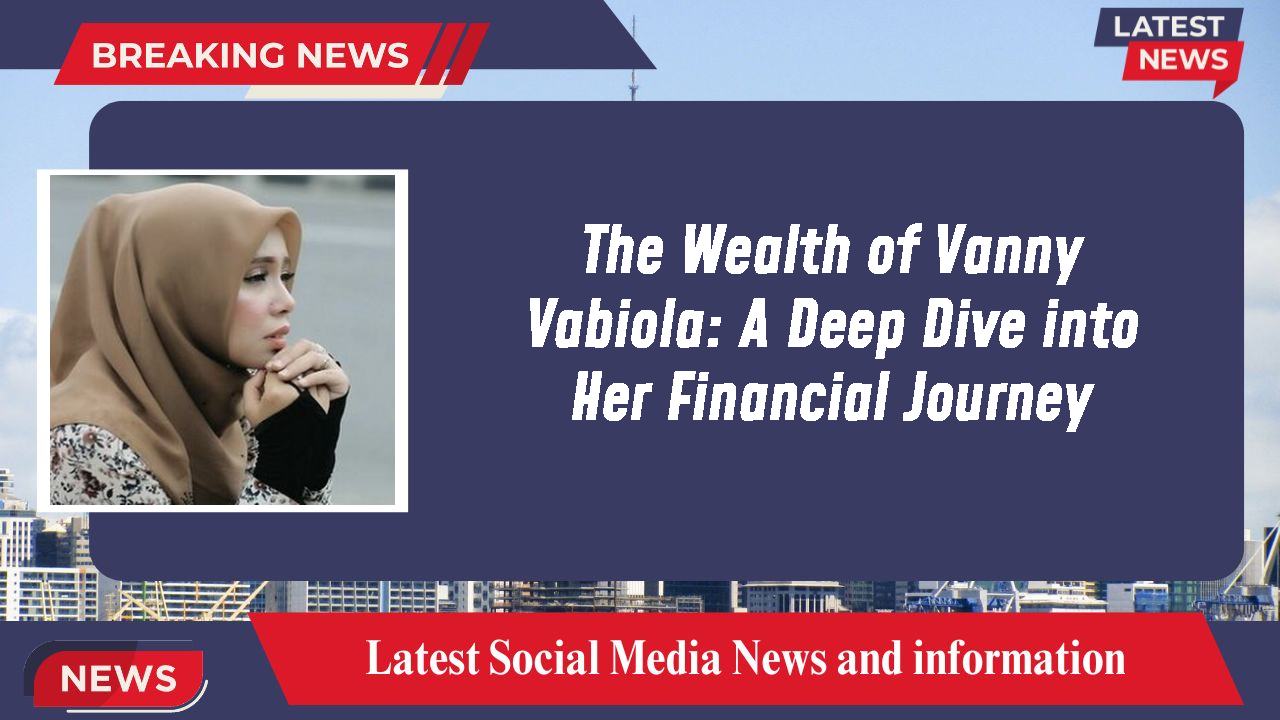 Vanny Vabiola networth